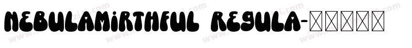 NebulaMirthful Regula字体转换